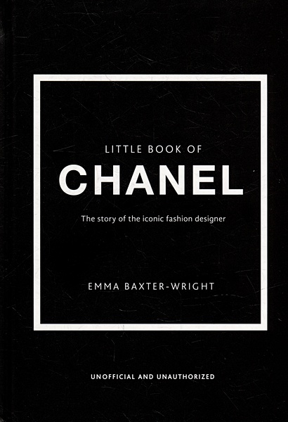 The Little Book of Chanel: The Story of the Iconic Fashion House - фото 1