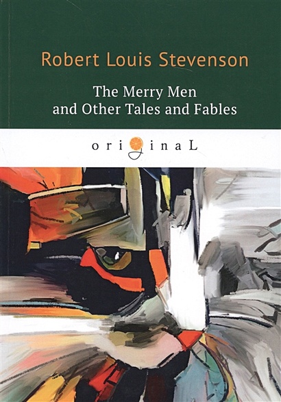 The Merry Men and Other Tales and Fables = Веселые люди и другие рассказы и басни: на англ.яз - фото 1