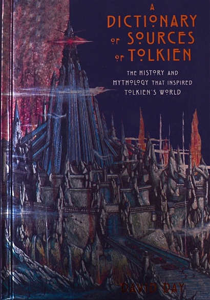 A Dictionary of Sources of Tolkien - фото 1