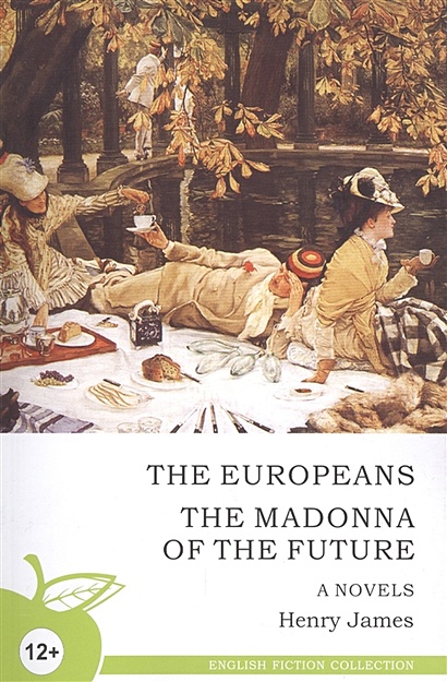 The europeans. The Madonna of the future. Novels / Новеллы - фото 1
