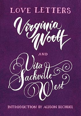 Love Letters: Virginia Woolf and Vita Sackville-West - фото 1