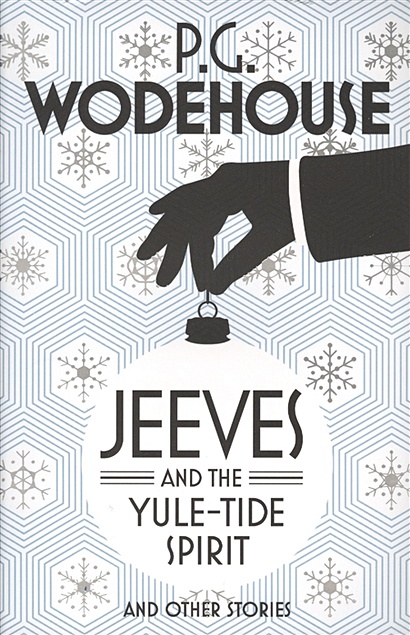 Jeeves and the Yule-Tide Spirit and other stories - фото 1