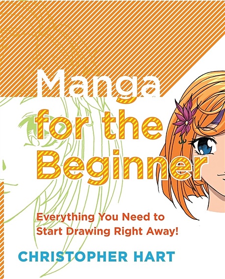 Manga for the Beginner: Everything you Need to Start Drawing Right Away! - фото 1