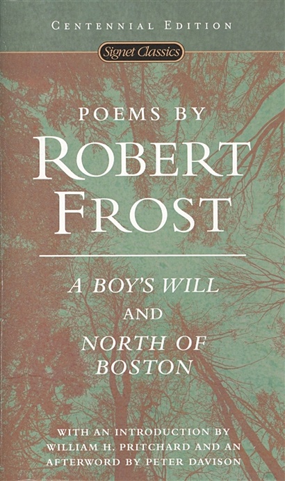Poems by Robert Frost: A Boy's Will and North of Boston - фото 1