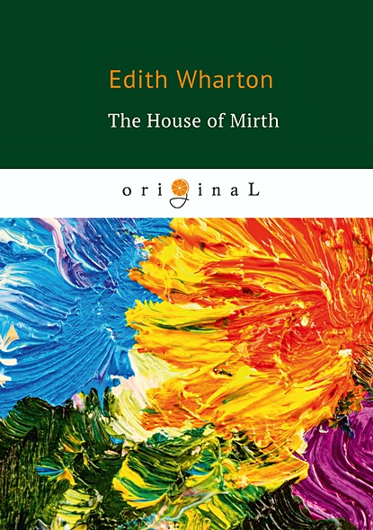 The House of Mirth = Обитель радости: на англ.яз - фото 1