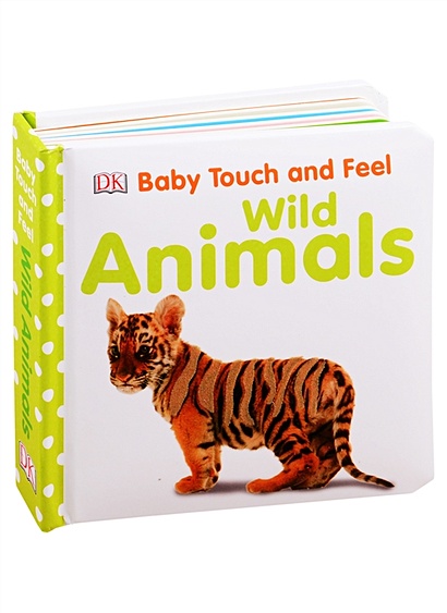 Wild Animals Baby Touch and Feel - фото 1
