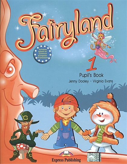 Fairyland 1. Pupil'S Book. Учебник • Dooley J. И Др. – Купить.