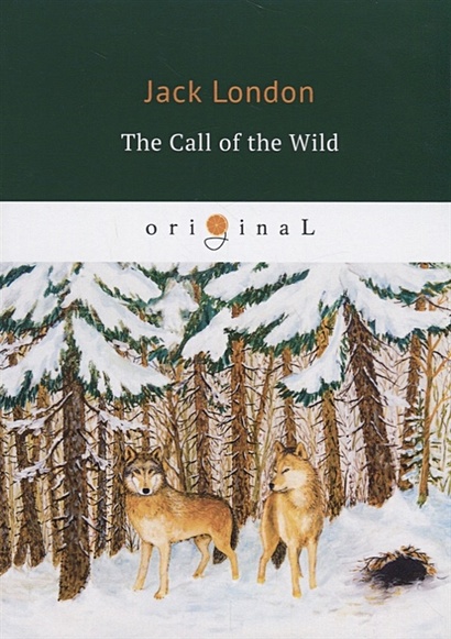 The Call of the Wild = Зов предков: на англ.яз - фото 1