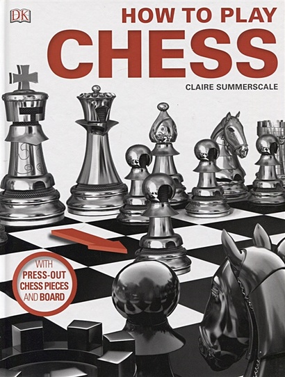 How to Play Chess (with press-out chess pieces and board) - фото 1