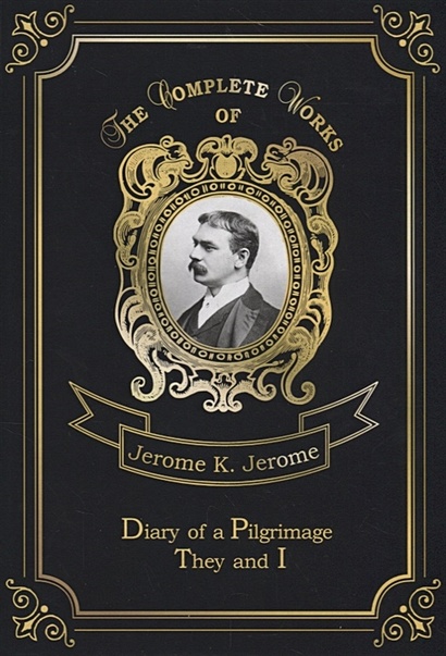 Diary of a Pilgrimage& They and I = Дневник паломничества и Они и Я. Т. 6: на англ.яз - фото 1