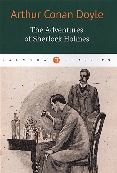The Adventures of Sherlock Holmes = Приключения Шерлока Холмса: рассказы на англ.яз - фото 1