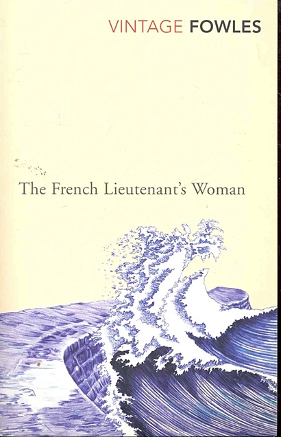 The French Lieutenant's Woman / (мягк) (Vintage). Fowles J. (ВБС Логистик) - фото 1