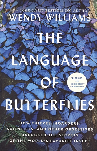 The Language of Butterflies: How Thieves, Hoarders, Scientists, and Other Obsessives... - фото 1