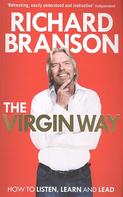 The Virgin Way: How to Listen, Learn, Laugh and Lead - фото 1