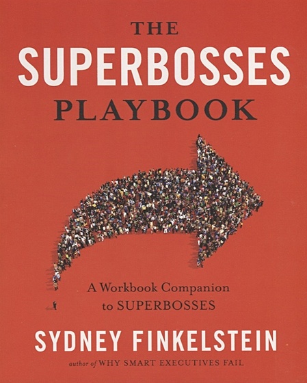The Superbosses Playbook. A Workbook Companion to Superbosses - фото 1