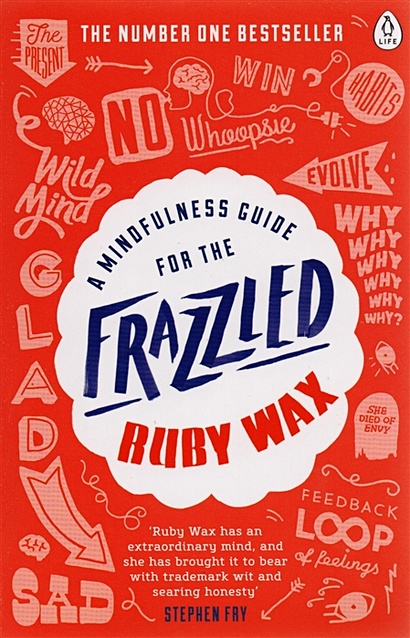 A Mindfulness Guide for the Frazzled - фото 1