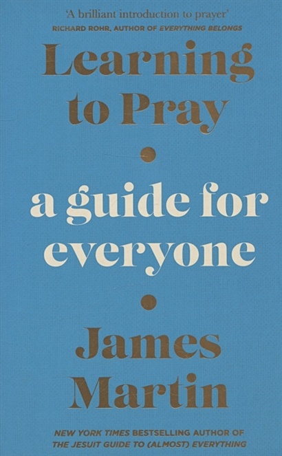 Learning to Pray: A Guide for Everyone - фото 1