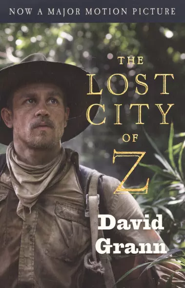 The Lost City of Z (Movie Tie-In) (м) (Now a Major Motion Picture) Grann - фото 1