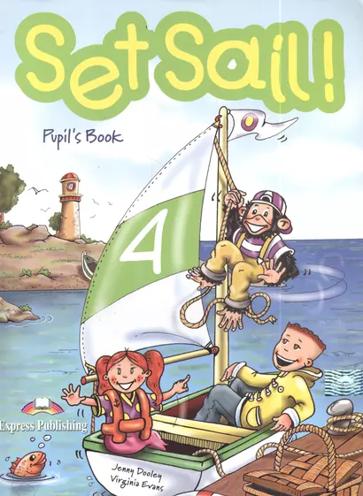 Set Sail! 4. Pupil`s Book - фото 1