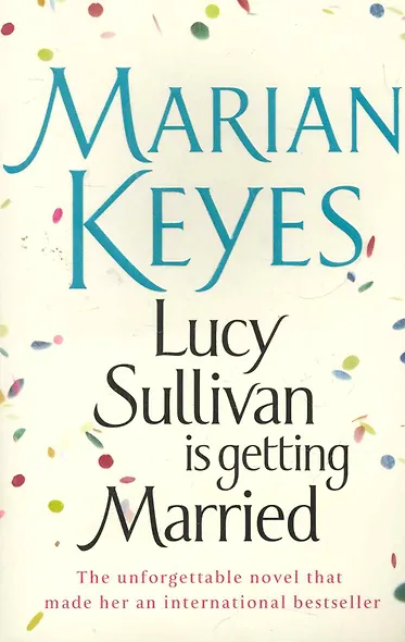 Lucy Sullivan is getting Married (м) Keyes - фото 1