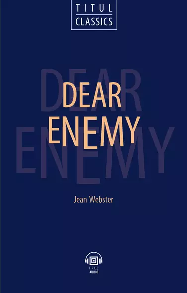 Dear Enemy. Милый враг: книга для чтения на английском языке - фото 1