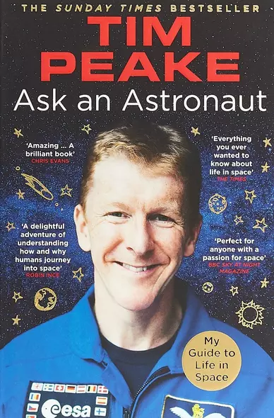 Ask an Astronaut My Guide to Life in Space (м) Peake - фото 1