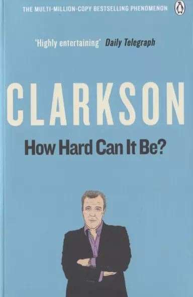 How Hard Can It Be? The World According Clarkson Volume Four - фото 1