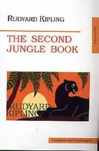 The Second Jungle Book (Вторая книга джунглей), на английском языке - фото 1