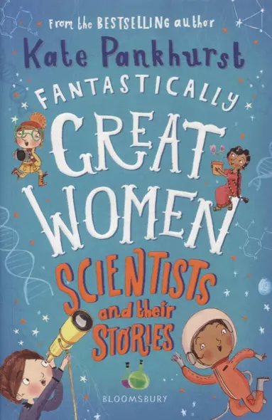 Fantastically Great Women Scientists and Their Stories - фото 1