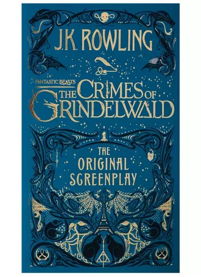 Fantastic Beasts: The Crimes of Grindelwald. The Original Screenplay - фото 1