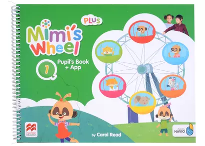 Mimis Wheel. Level 1. Pupils Book Plus with Navio App - фото 1