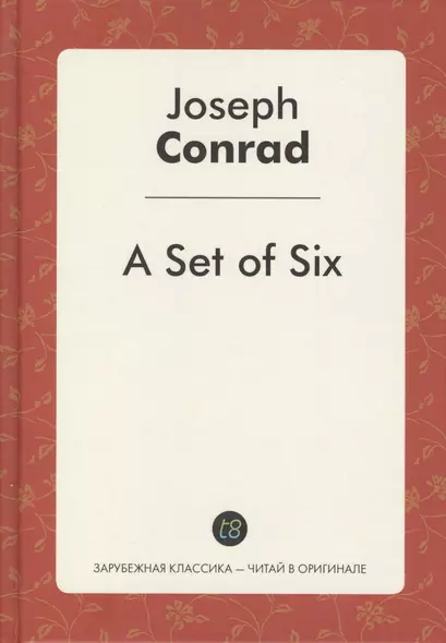 A Set of Six (Шесть повестей: на англ.яз.) Конрад Дж. - фото 1