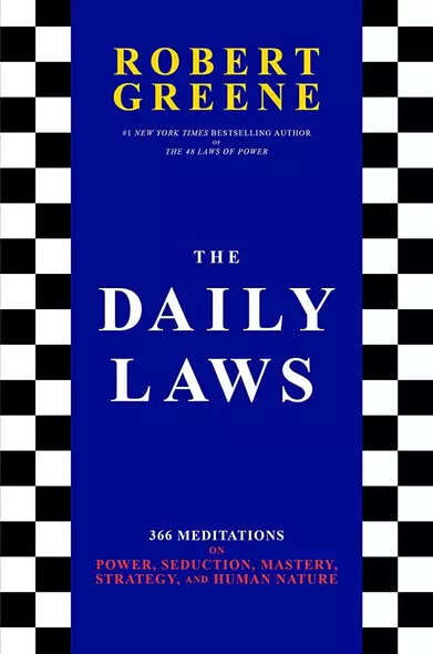 The Daily Laws: 366 Meditations on Power, Seduction, Mastery, Strategy, and Human Nature - фото 1