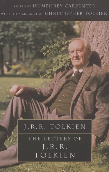 The Letters of J.R.R.Tolkien - фото 1