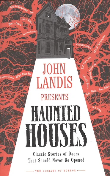 The Library of Horror. Haunted Houses. Classic Tales of Doors That Should Never Be Opened - фото 1