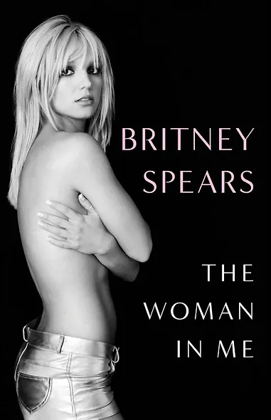 The Woman in Me Britney Spears Женщина во мне Бритни Спирс/ Книги на английском языке - фото 3