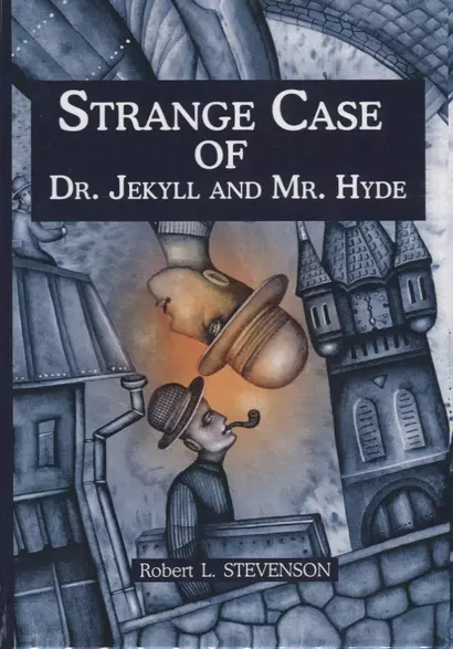 Strange Case of Dr Jekyll and Mr Hyde = Странная история доктора Джекила и мистера Хайда: повесть на - фото 1