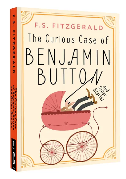 The Curious Case of Benjamin Button and Other Stories - фото 3