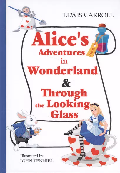 Alices Adventures in Wonderland  Through the Looking-Glass - фото 1