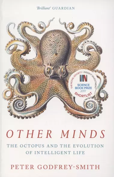 Other Minds. The Octopus and the Evolution of Intelligent Life - фото 1