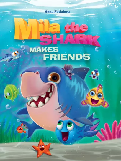 Mila the shark makes friends (Акула Мила находит друзей, мелов. 215х290) - фото 1