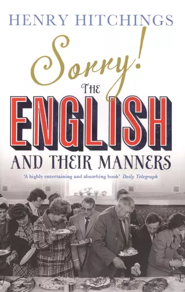 Sorry! The English and Their Manners - фото 1