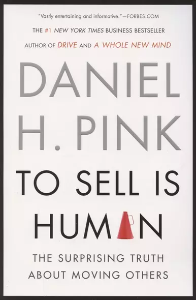 To Sell Is Human. The Surprising Truth About Moving Others - фото 1