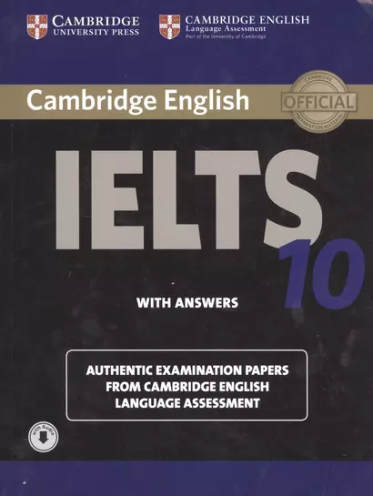 Cambridge English. IELTS 10. With answers. Authentic Examination Papers from Cambridge English Language Assessment (with audio) - фото 1