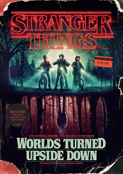 Stranger Things. Worlds Turned Upside Down. The Official Behind-the-Scenes Companion - фото 1