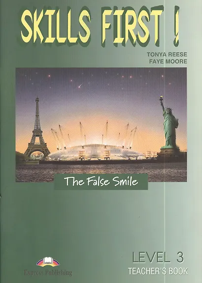 Skills First! The False Smile. Level 3. Teacher s Book. Книга для учителя - фото 1