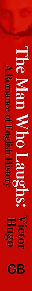 The Man Who Laughs: A Romance of English History - фото 5