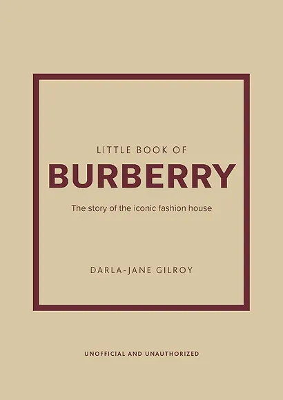 Little Book of Burberry: The Story of the Iconic Fashion House (Little Books of Fashion, 16) - фото 1
