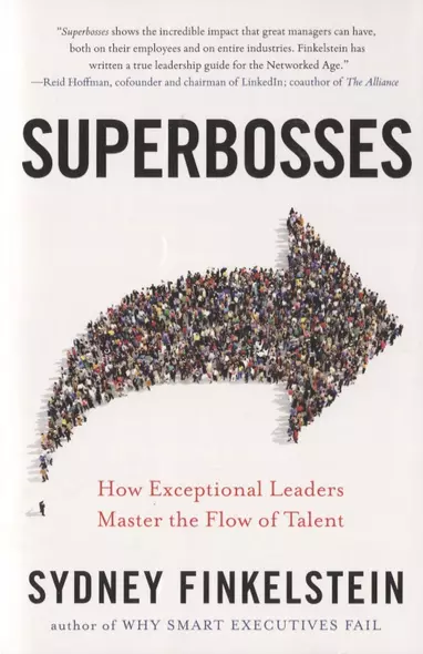 Superbosses. How Exceptional Leaders Master the Flow of Talent - фото 1