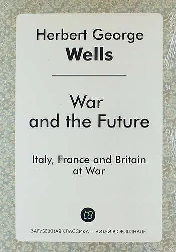 War and the Future. Italy, France and Britain at War - фото 1